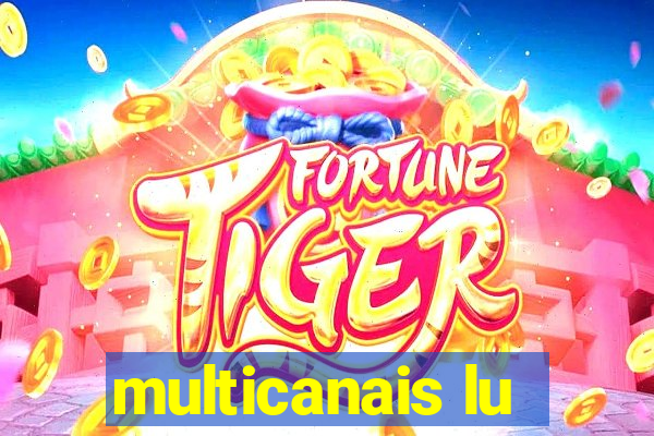 multicanais lu